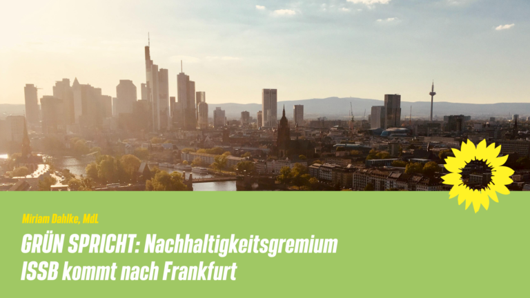 GRÜN SPRICHT: Nachhaltigkeitsgremium ISSB kommt nach Frankfurt